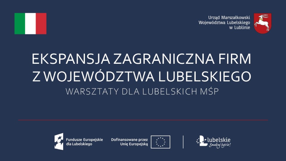 Ekspansja zagraniczna firm z województwa lubelskiego na rynek włoski. Warsztaty dla MŚP