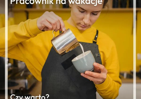 Czy warto zatrudnić pracownika poniżej 18. roku życia? Na co musisz uważać?